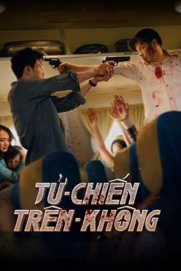 Tử Chiến Trên Không [.2025.] Vietsub Full HD Thuyết Minh 4k